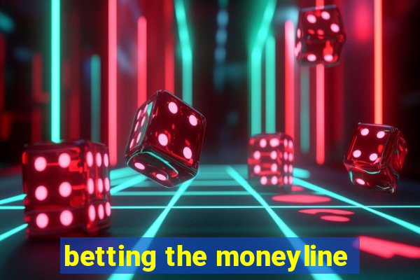 betting the moneyline