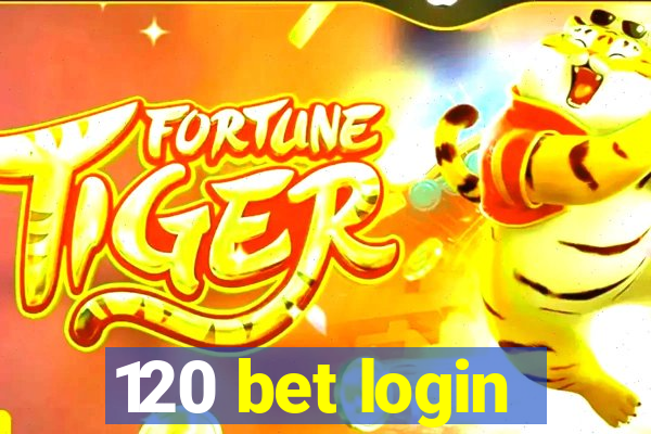 120 bet login