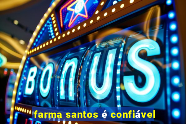 farma santos é confiável