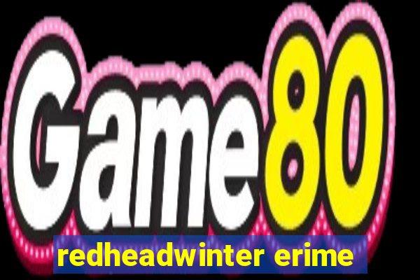 redheadwinter erime