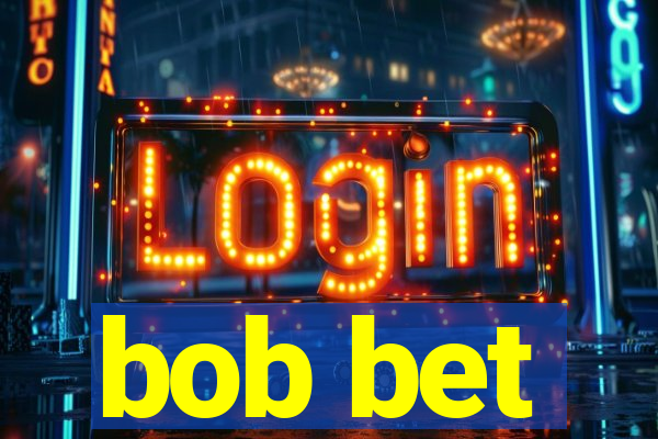 bob bet