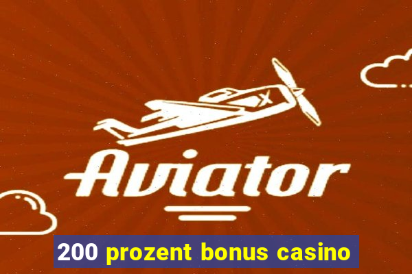 200 prozent bonus casino