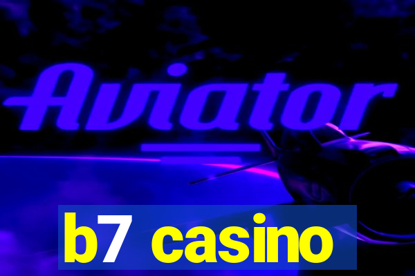 b7 casino