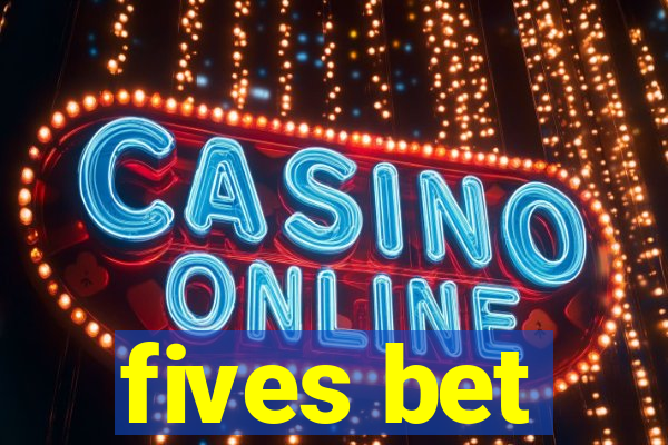 fives bet