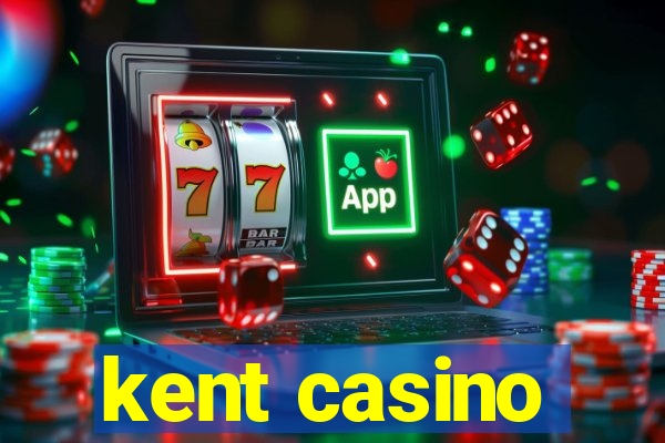 kent casino