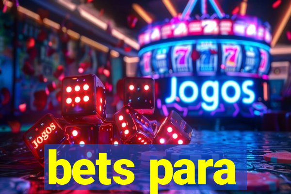 bets para