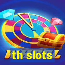 th slots