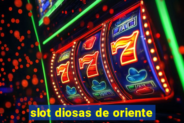 slot diosas de oriente