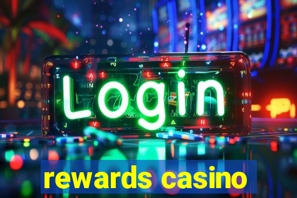 rewards casino