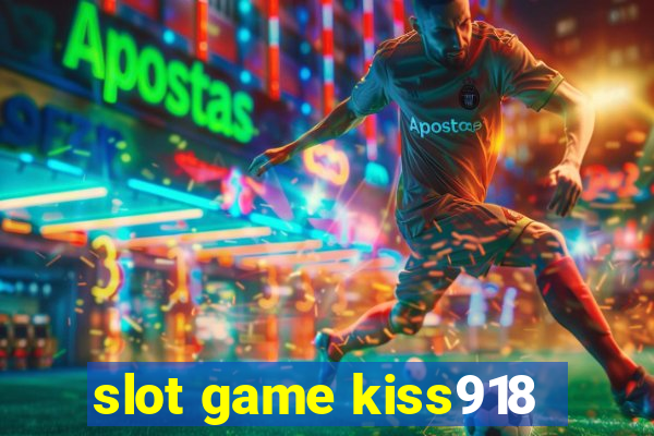 slot game kiss918