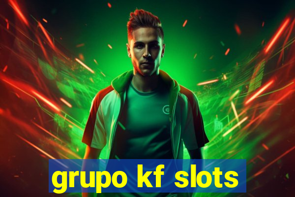 grupo kf slots