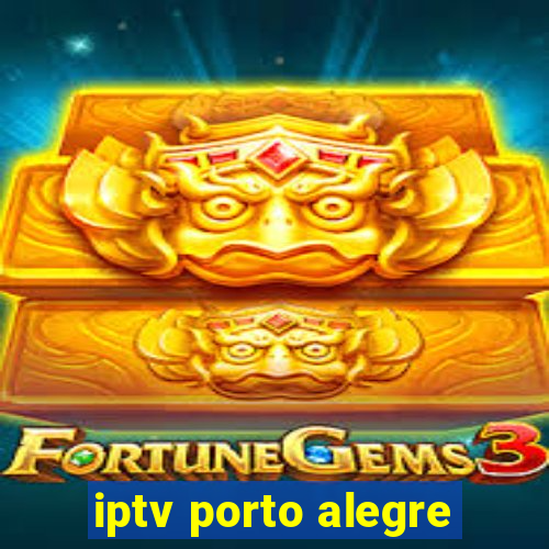 iptv porto alegre