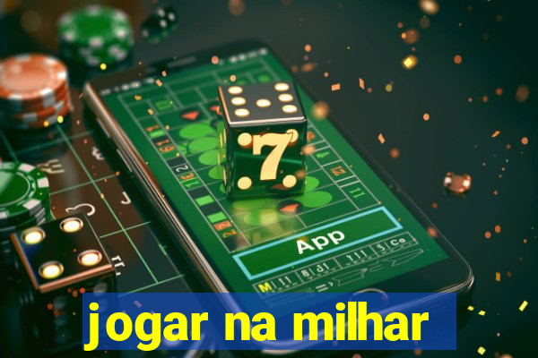 jogar na milhar