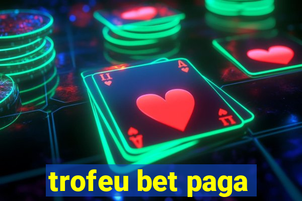 trofeu bet paga