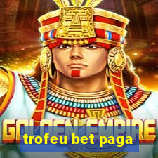 trofeu bet paga