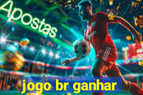 jogo br ganhar