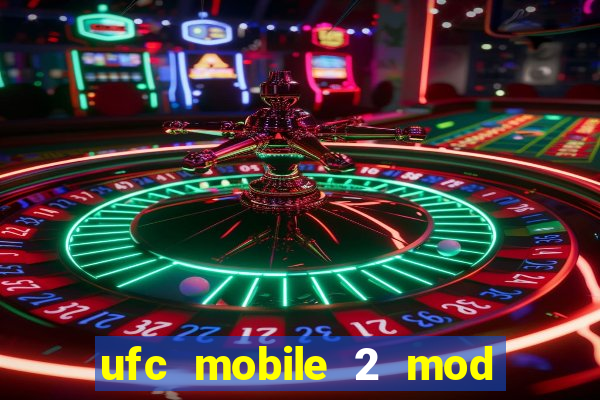 ufc mobile 2 mod apk unlimited money and gems