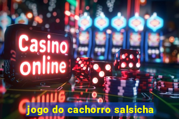 jogo do cachorro salsicha