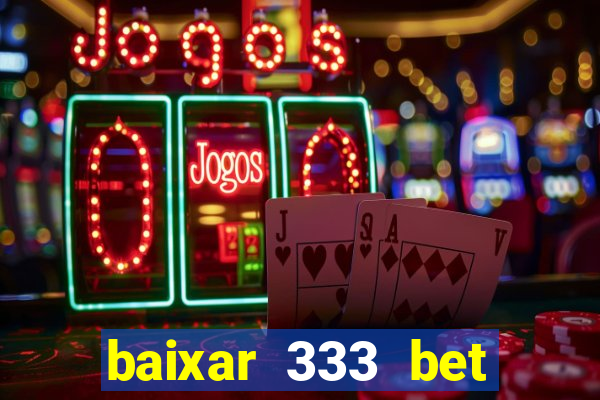 baixar 333 bet fortune tiger