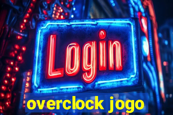 overclock jogo