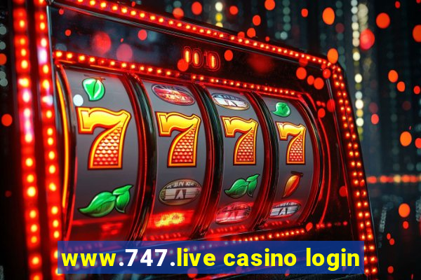 www.747.live casino login