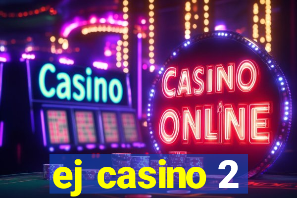 ej casino 2