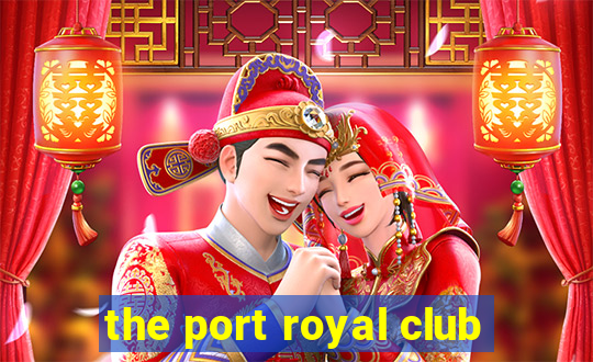 the port royal club