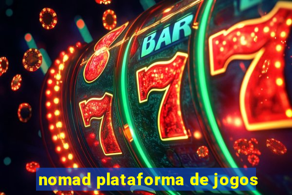 nomad plataforma de jogos