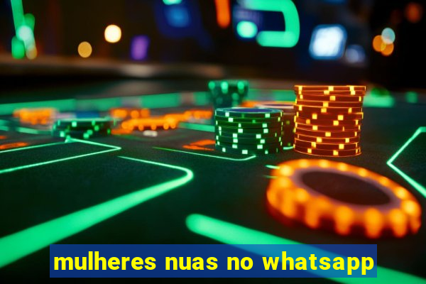 mulheres nuas no whatsapp