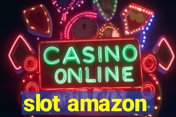 slot amazon