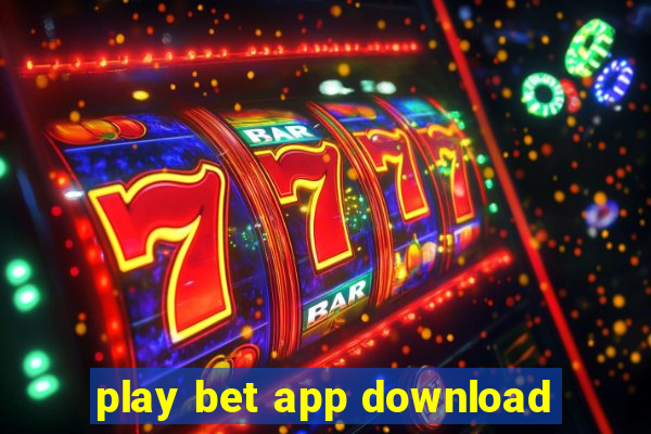 play bet app download