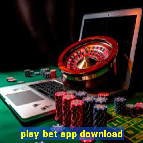 play bet app download