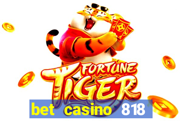 bet casino 818 paga mesmo