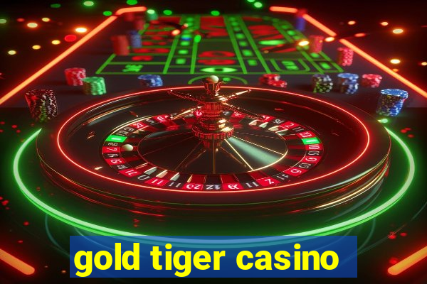 gold tiger casino