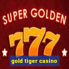 gold tiger casino