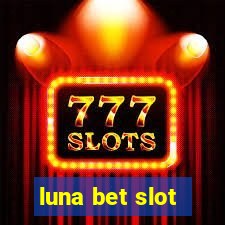 luna bet slot