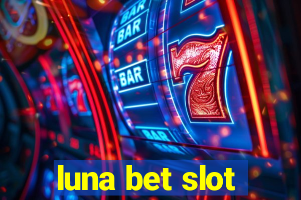 luna bet slot