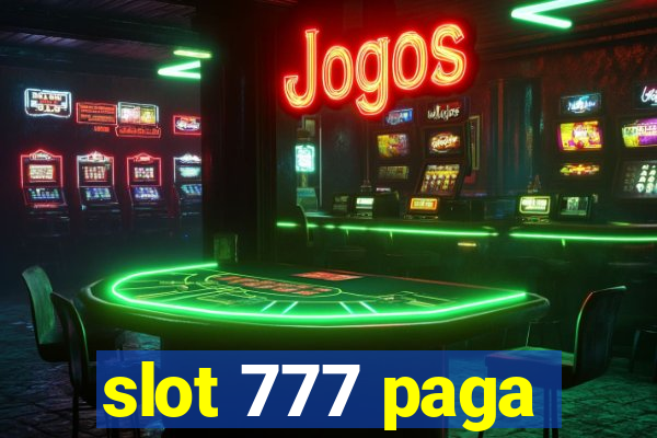 slot 777 paga