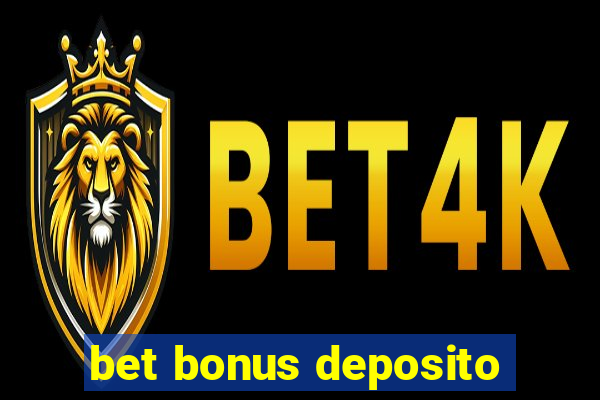 bet bonus deposito