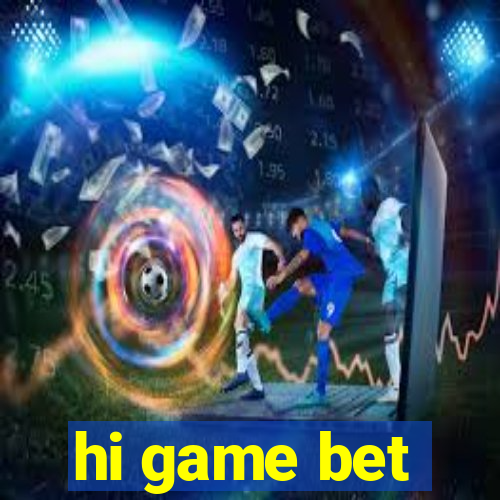 hi game bet