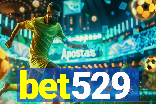 bet529