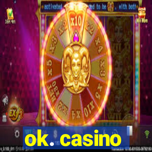 ok. casino