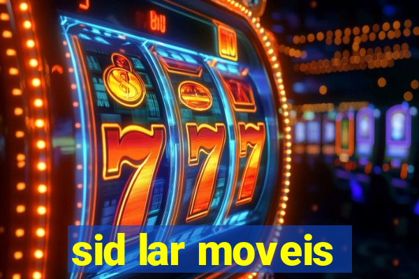 sid lar moveis