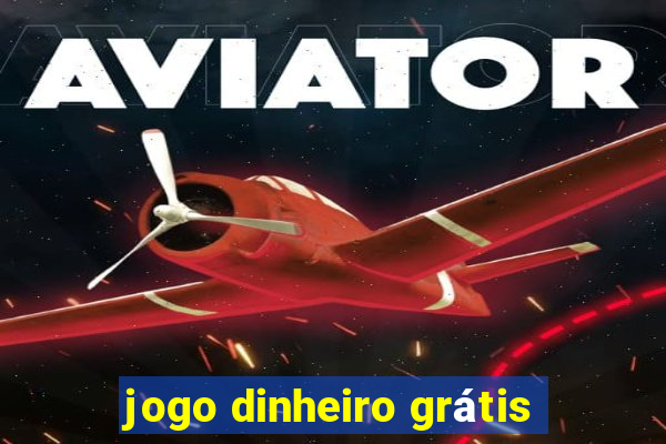 jogo dinheiro grátis