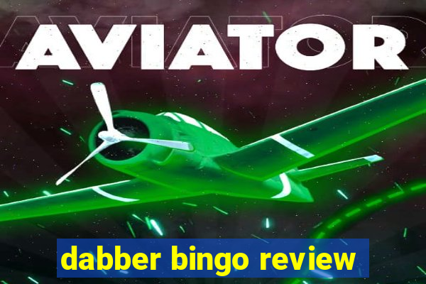 dabber bingo review