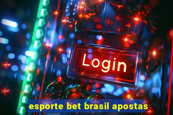 esporte bet brasil apostas