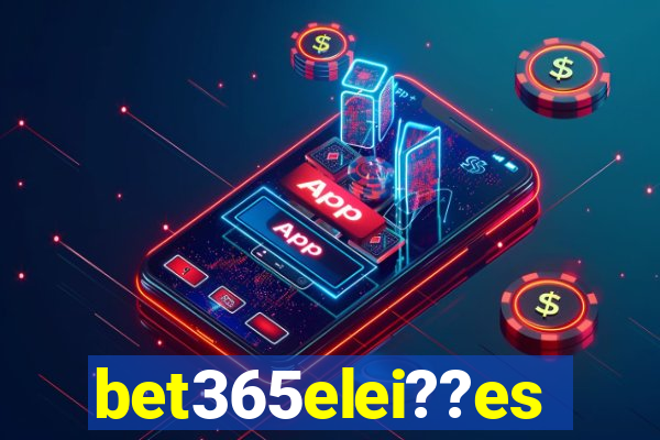 bet365elei??es