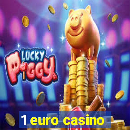 1 euro casino