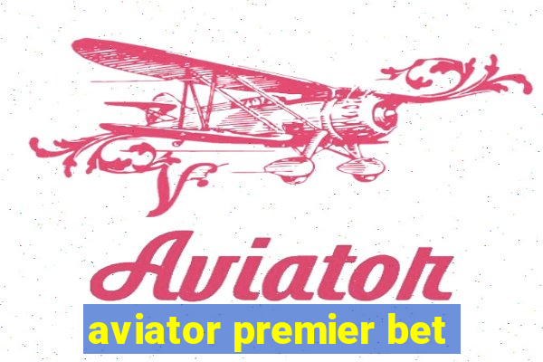 aviator premier bet