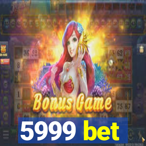 5999 bet